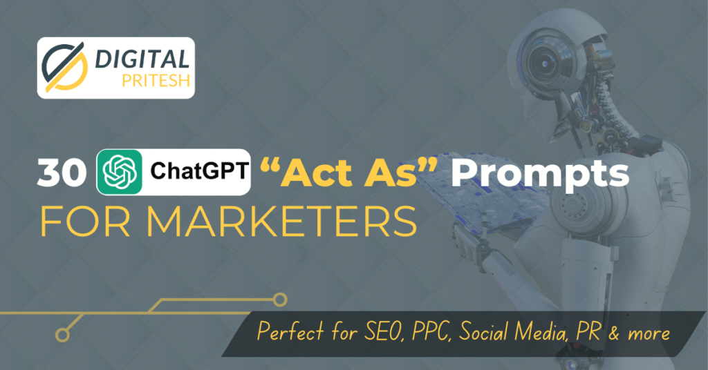 30 ChatGPT Act as Prompts for marketers | Digital Pritesh