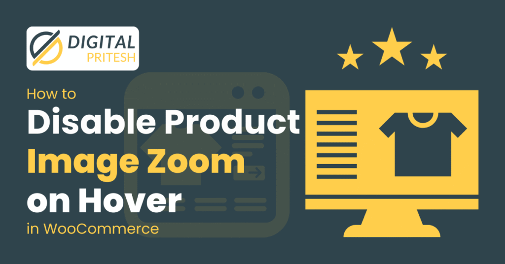 How to Disable The WooCommerce Image Zoom on Hover | Digital Pritesh