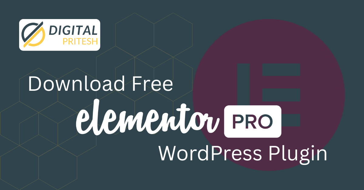 Download Free Elementor Pro WordPress Plugin | Digital Pritesh